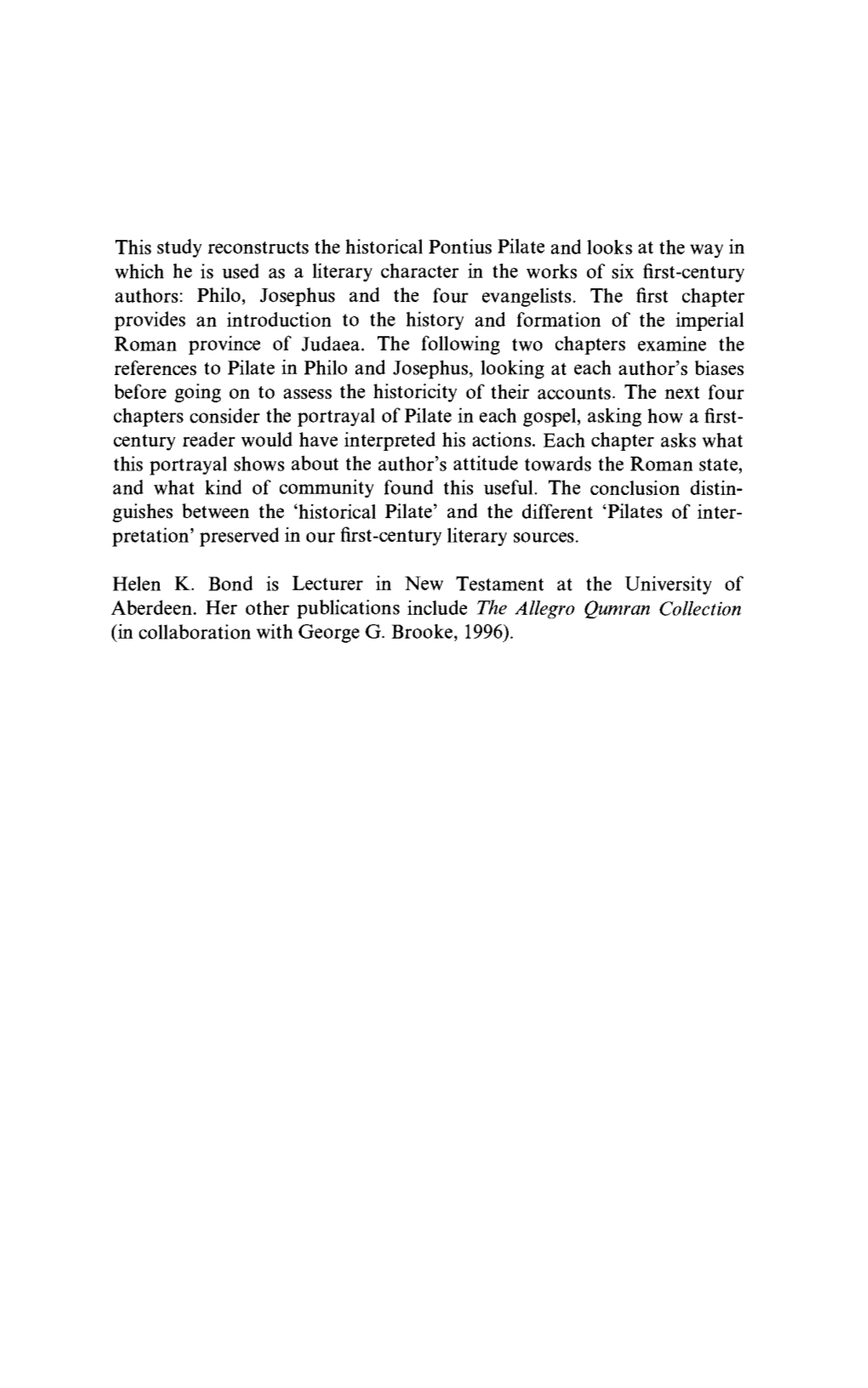 This Study Reconstructs the Historical Pontius Pilate and Looks at the Way in Which He Is Used As a Literary Character in the Wo