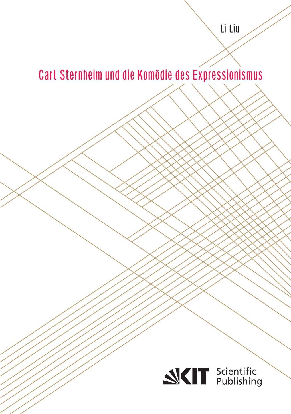 Carl Sternheim Und Die Komödie Des Expressionismus Carl Sternheim Komödie Die Und Des Expressionismus Li Liu Li