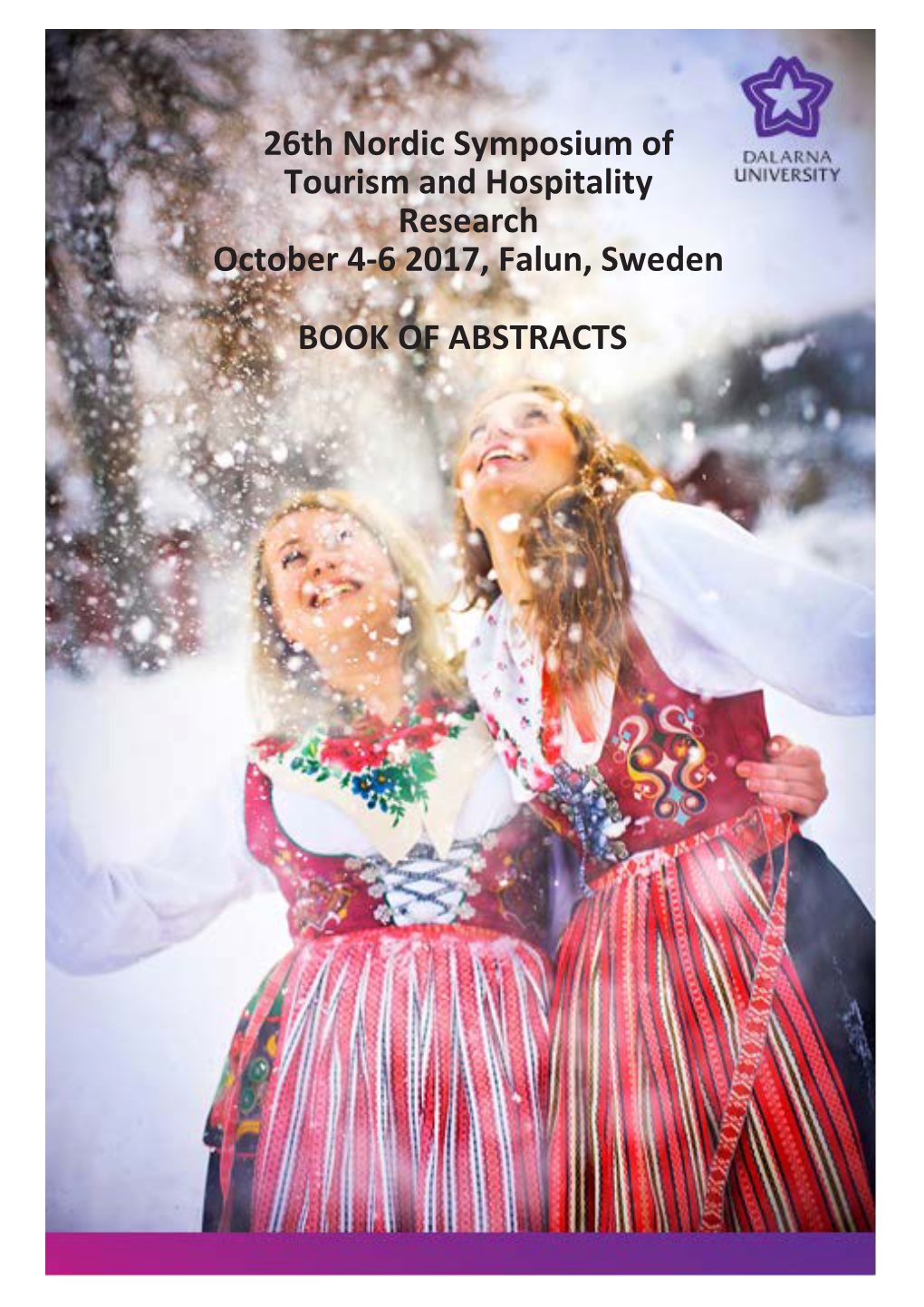 26Th Nordic Symposium of Tourism and Hospitality Research October 4-6 2017, Falun, Sweden