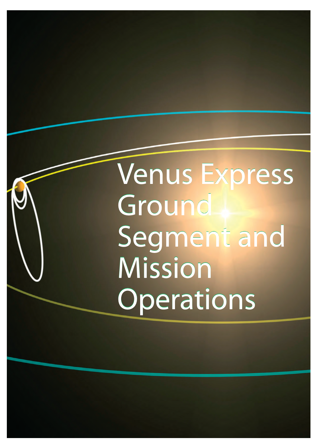 Venus Express Ground Segment and Mission Operations Venus Express