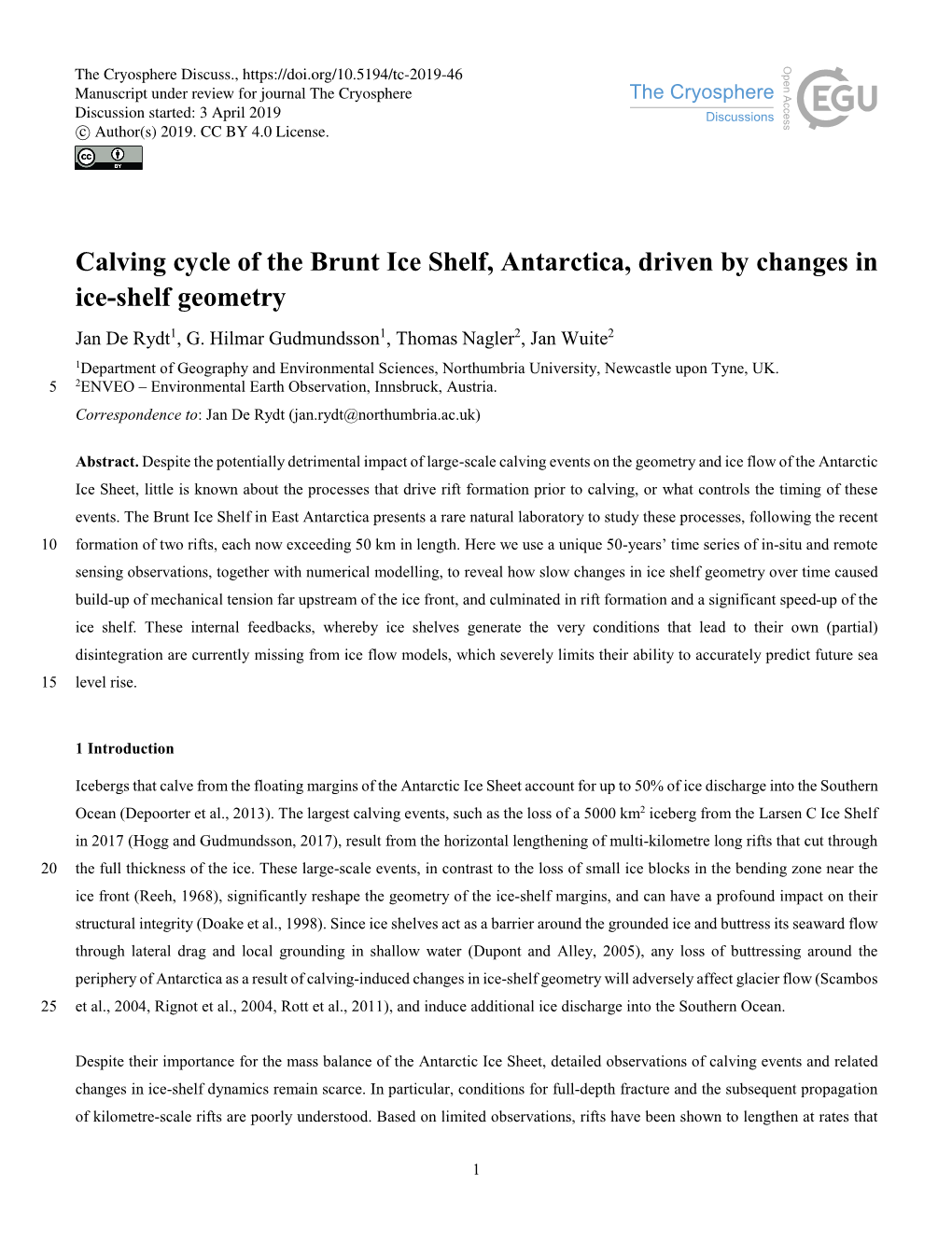 Calving Cycle of the Brunt Ice Shelf, Antarctica, Driven by Changes in Ice-Shelf Geometry Jan De Rydt1, G