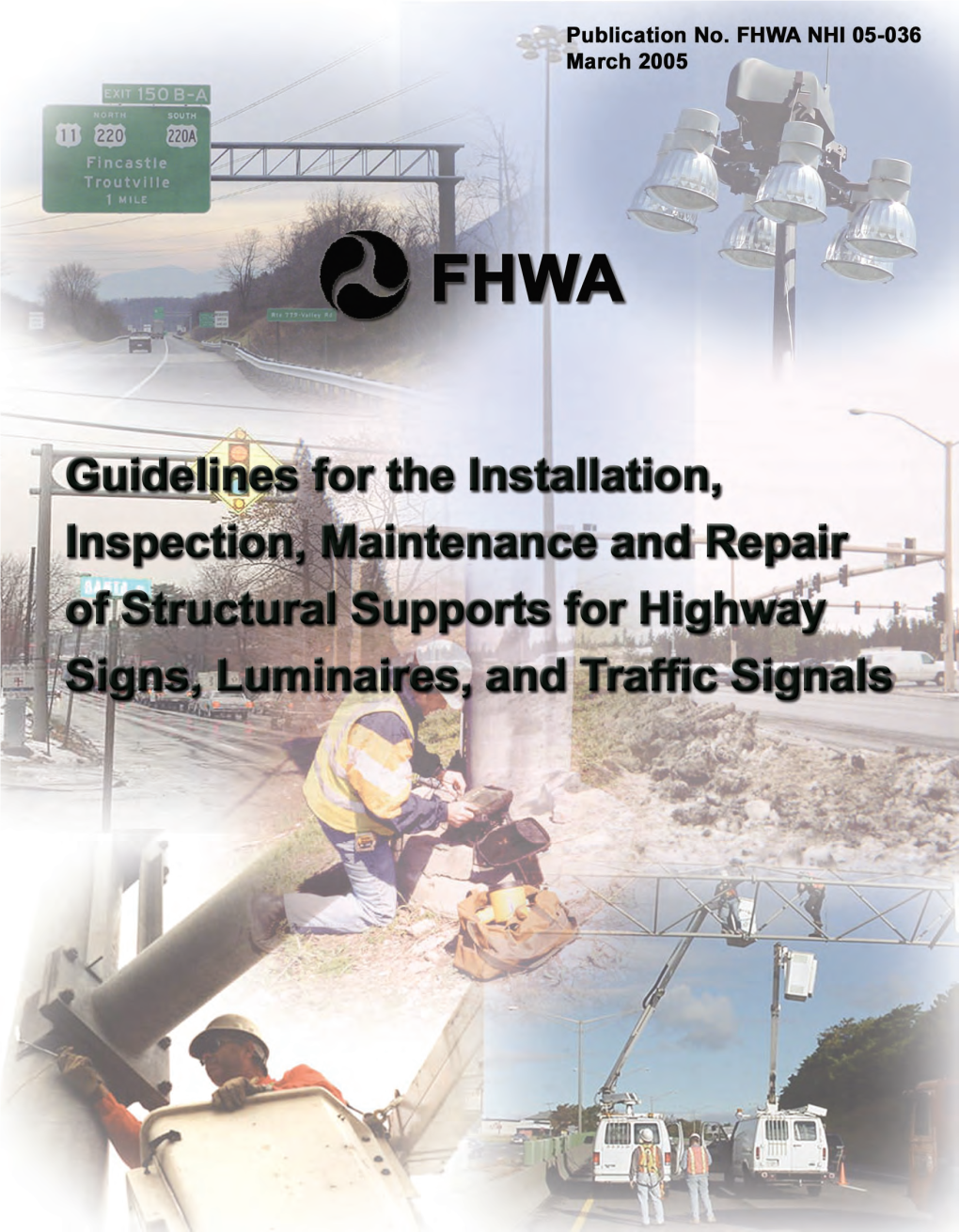 Guidelines for the Installation, Inspection, Maintenance and Repair of Structural Supports for Highway Signs, Luminaries, and Tr