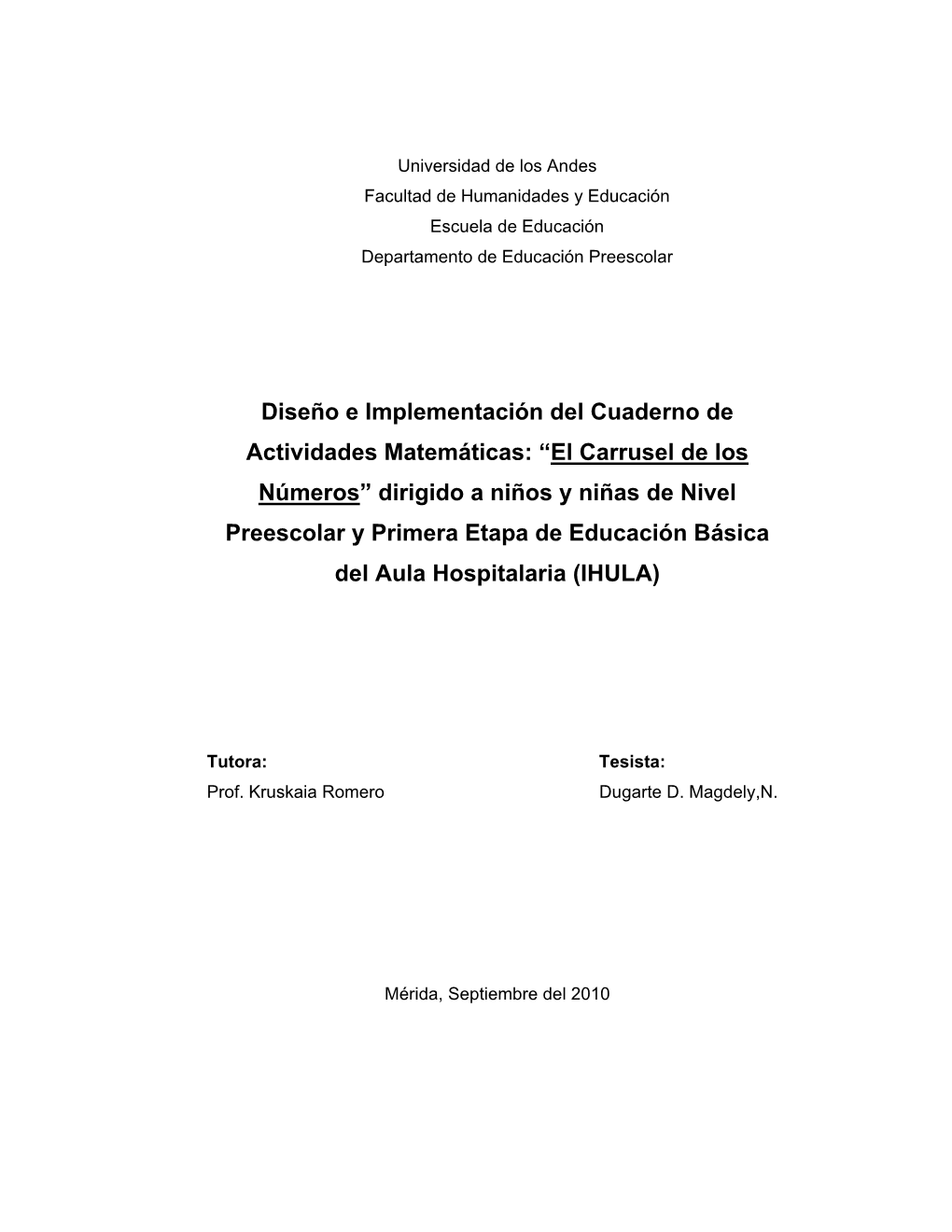 El Carrusel De Los Números” Dirigido a Niños Y Niñas De Nivel Preescolar Y Primera Etapa De Educación Básica Del Aula Hospitalaria (IHULA)