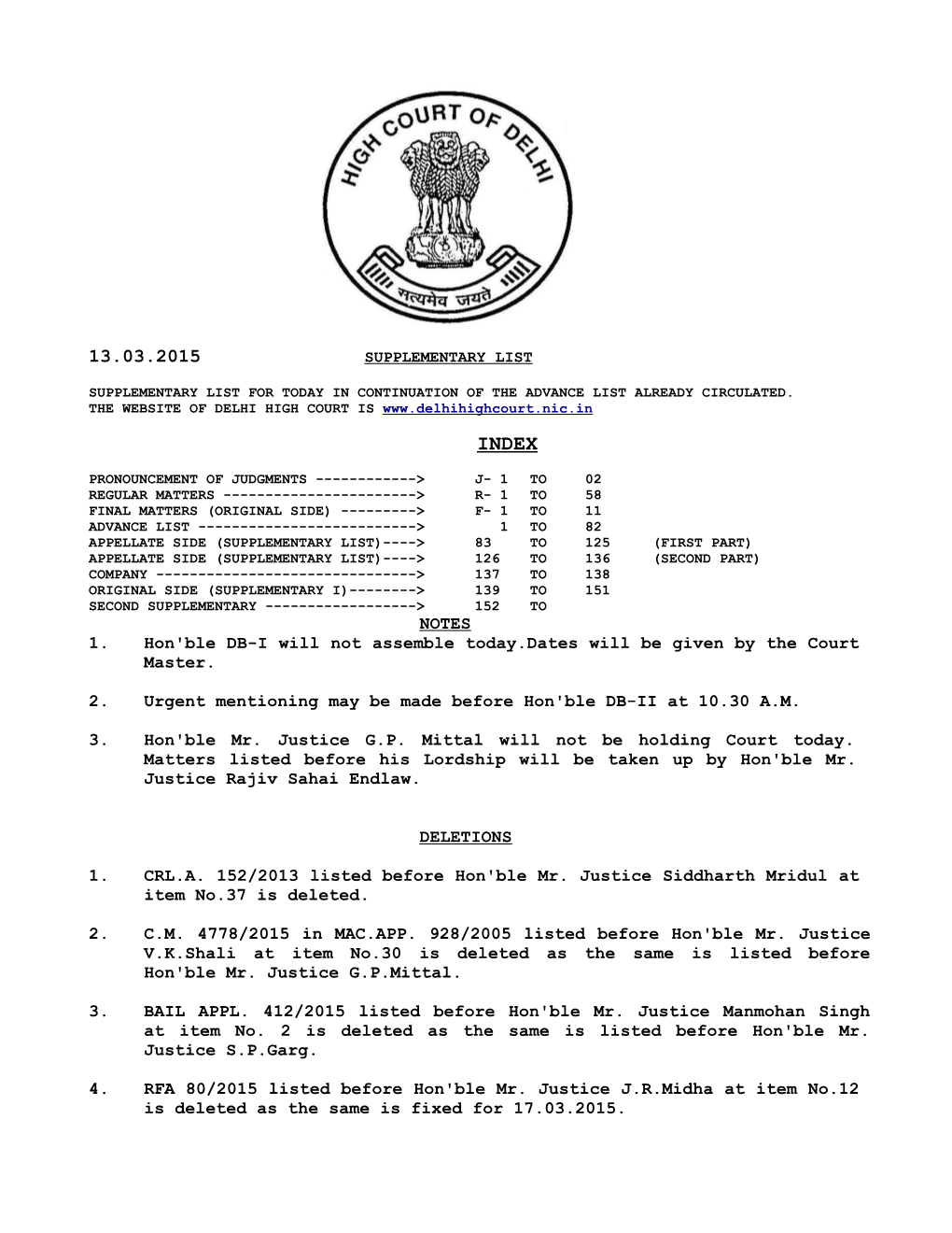 NOTES 1. Hon'ble DB-I Will Not Assemble Today.Dates Will Be Given by the Court Master. 2. Urgent Mentioning May Be Made Before H