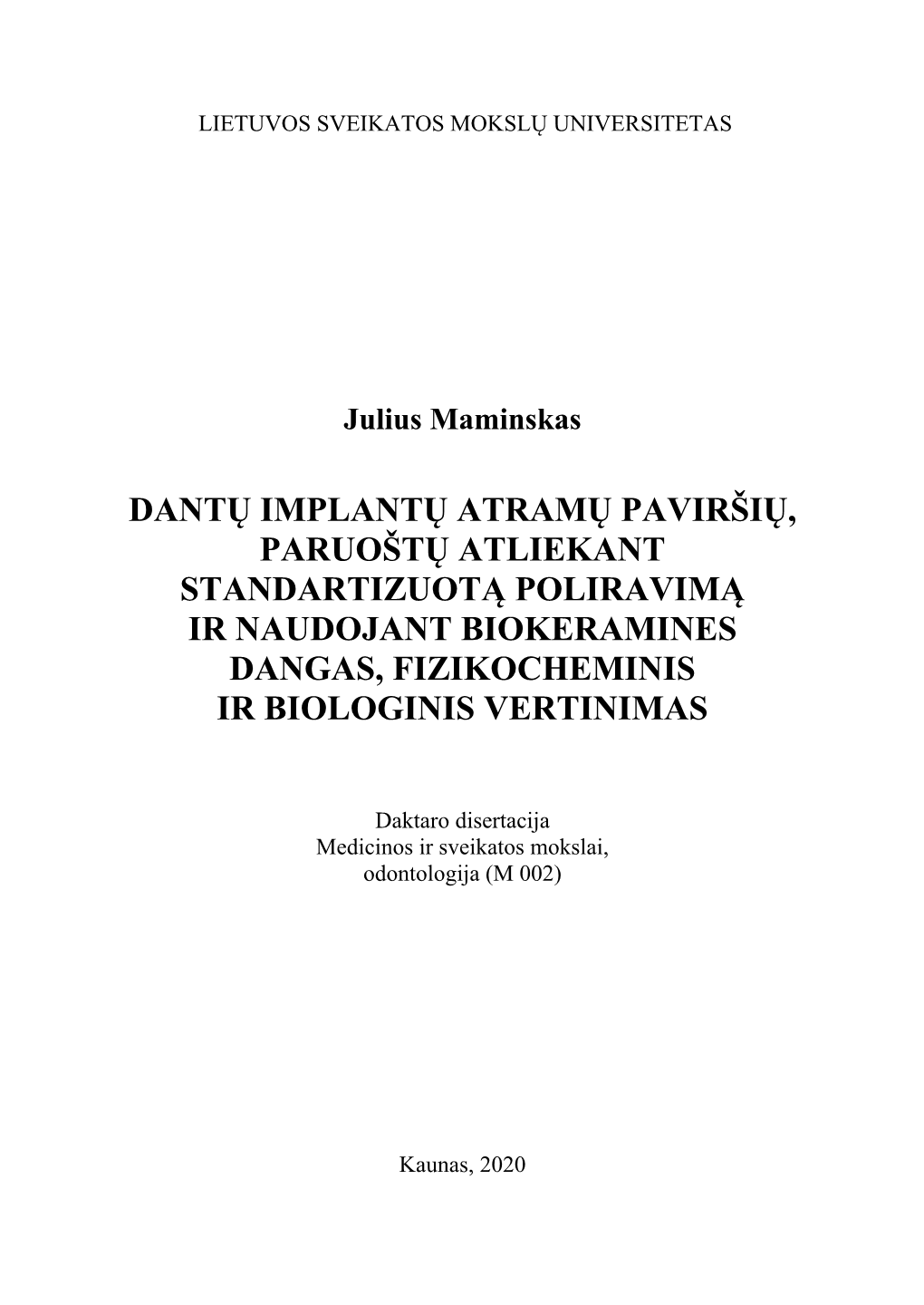 Dantų Implantų Atramų Paviršių, Paruoštų Atliekant Standartizuotą Poliravimą Ir Naudojant Biokeramines Dangas, Fizikocheminis Ir Biologinis Vertinimas