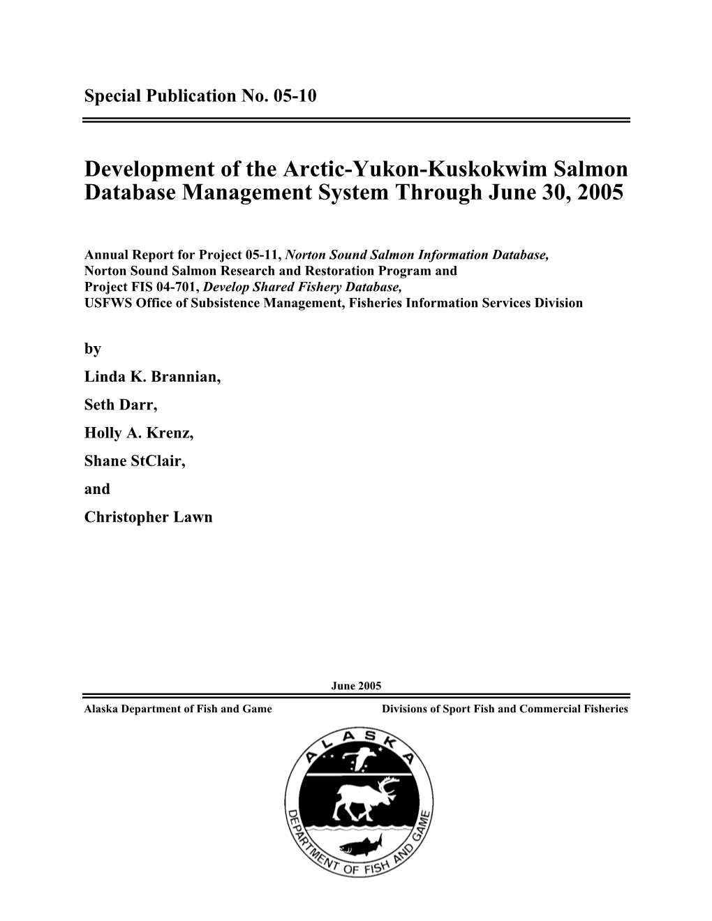 Development of the Arctic-Yukon-Kuskokwim Salmon Database Management System Through June 30, 2005