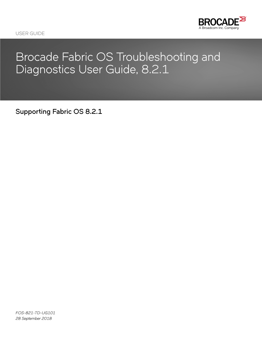 Brocade Fabric OS Troubleshooting and Diagnostics User Guide, 8.2.1