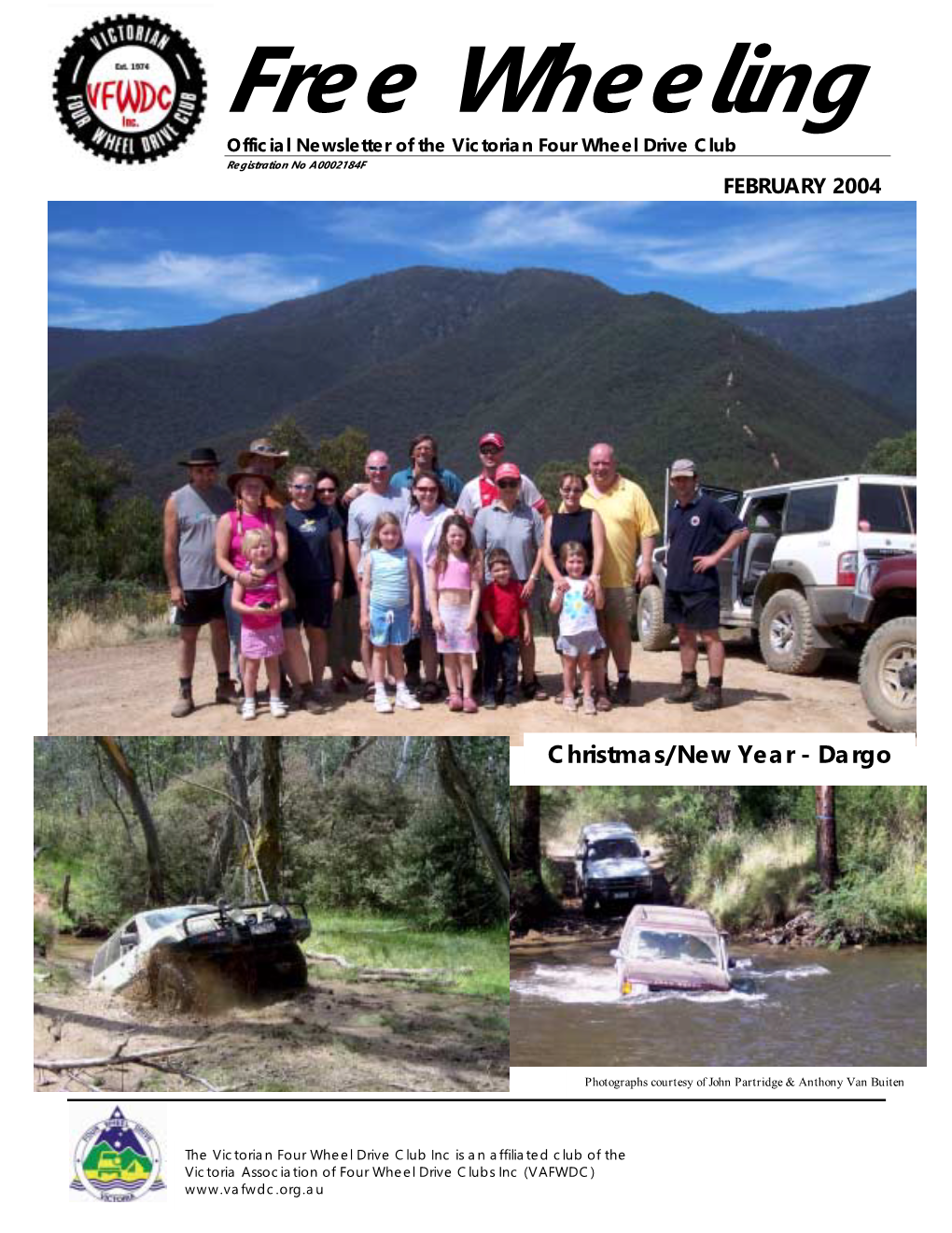 Free Wheeling Official Newsletter of the Victorian Four Wheel Drive Club Registration No A0002184F FEBRUARY 2004