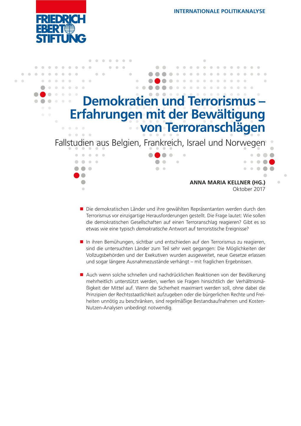 Demokratien Und Terrorismus – Erfahrungen Mit Der Bewältigung Von Terroranschlägen Fallstudien Aus Belgien, Frankreich, Israel Und Norwegen