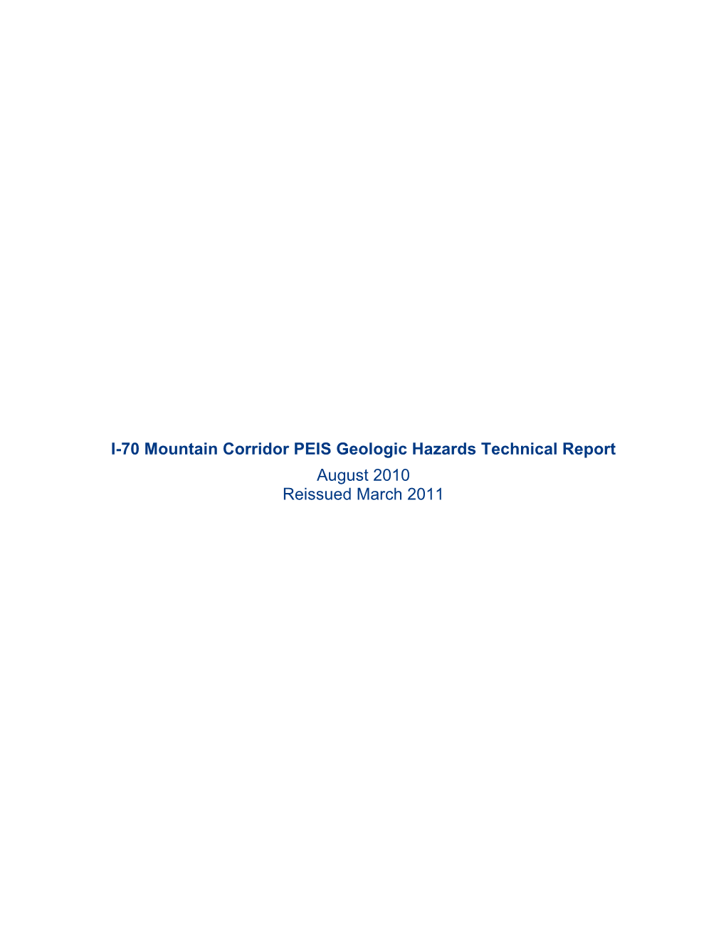 I-70 Mountain Corridor PEIS Geologic Hazards Technical Report August 2010 Reissued March 2011 Geologic Hazards Technical Report