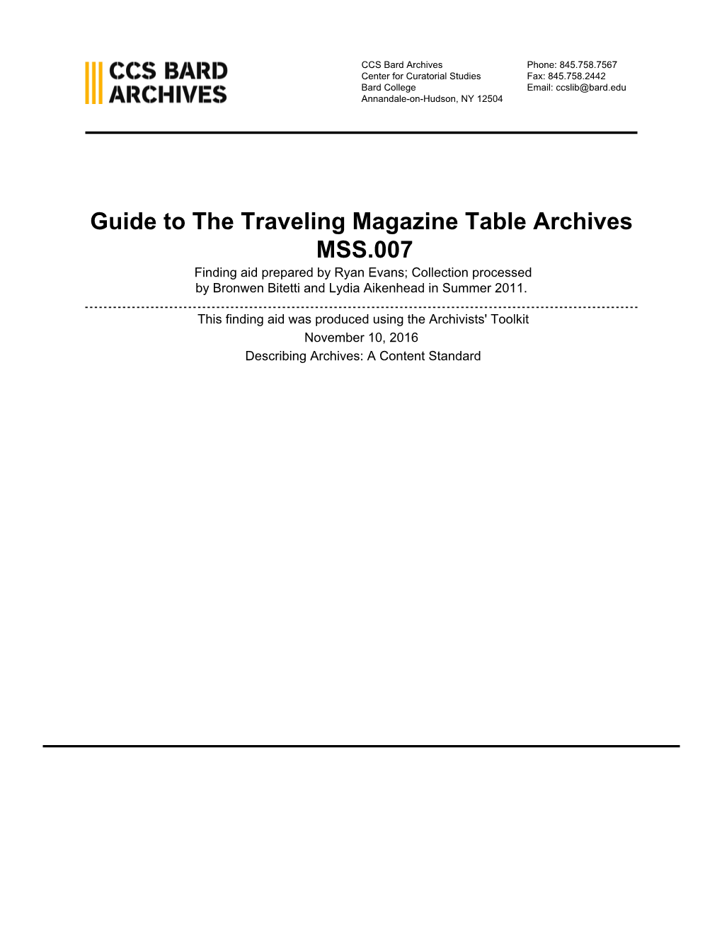 Guide to the Traveling Magazine Table Archives MSS.007 Finding Aid Prepared by Ryan Evans; Collection Processed by Bronwen Bitetti and Lydia Aikenhead in Summer 2011