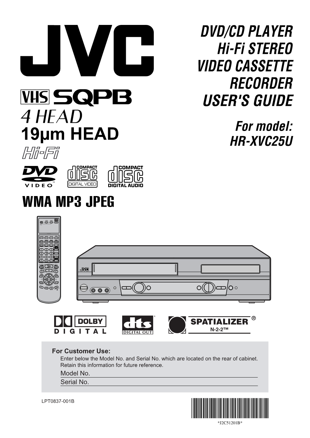 DVD/CD PLAYER Hi-Fi STEREO VIDEO CASSETTE RECORDER USER's GUIDE for Model: HR-XVC25U