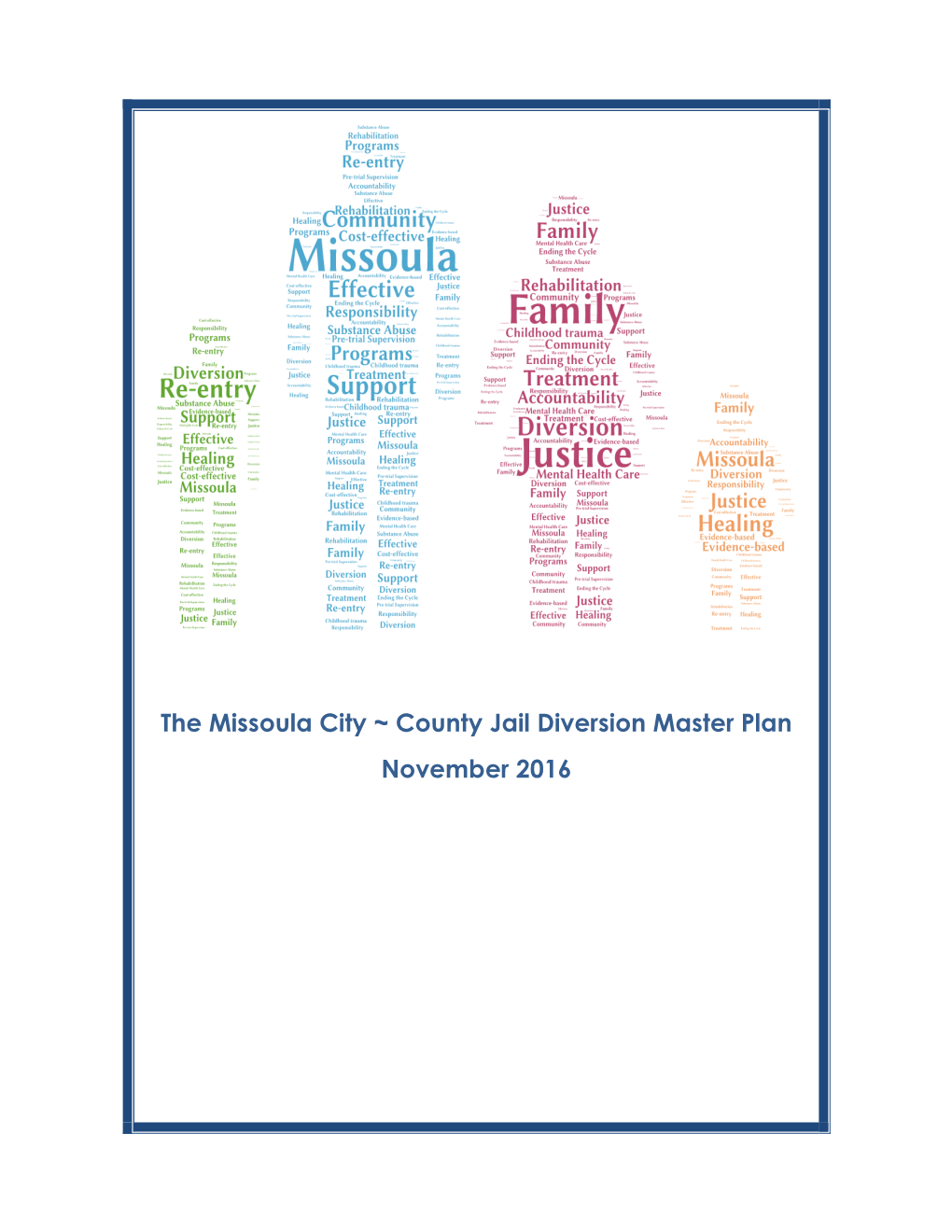 Missoula City ~ County Jail Diversion Master Plan November 2016 MISSOULA COUNTY JAIL DIVERSION MASTER PLAN