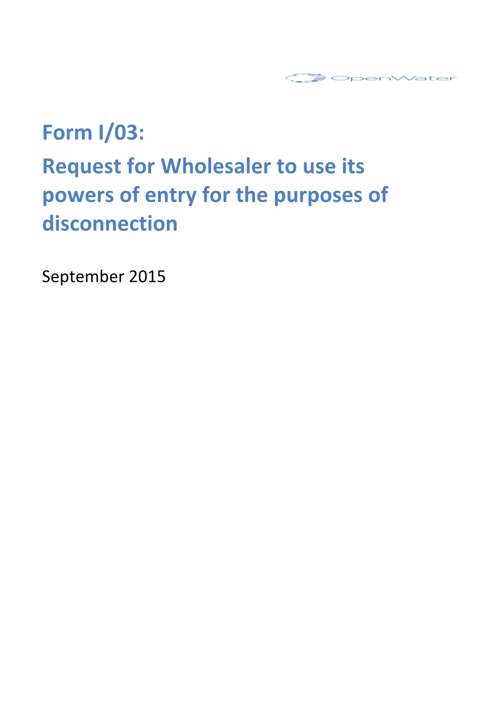 Request for Wholesaler to Use Its Powers of Entry for the Purposes of Disconnection