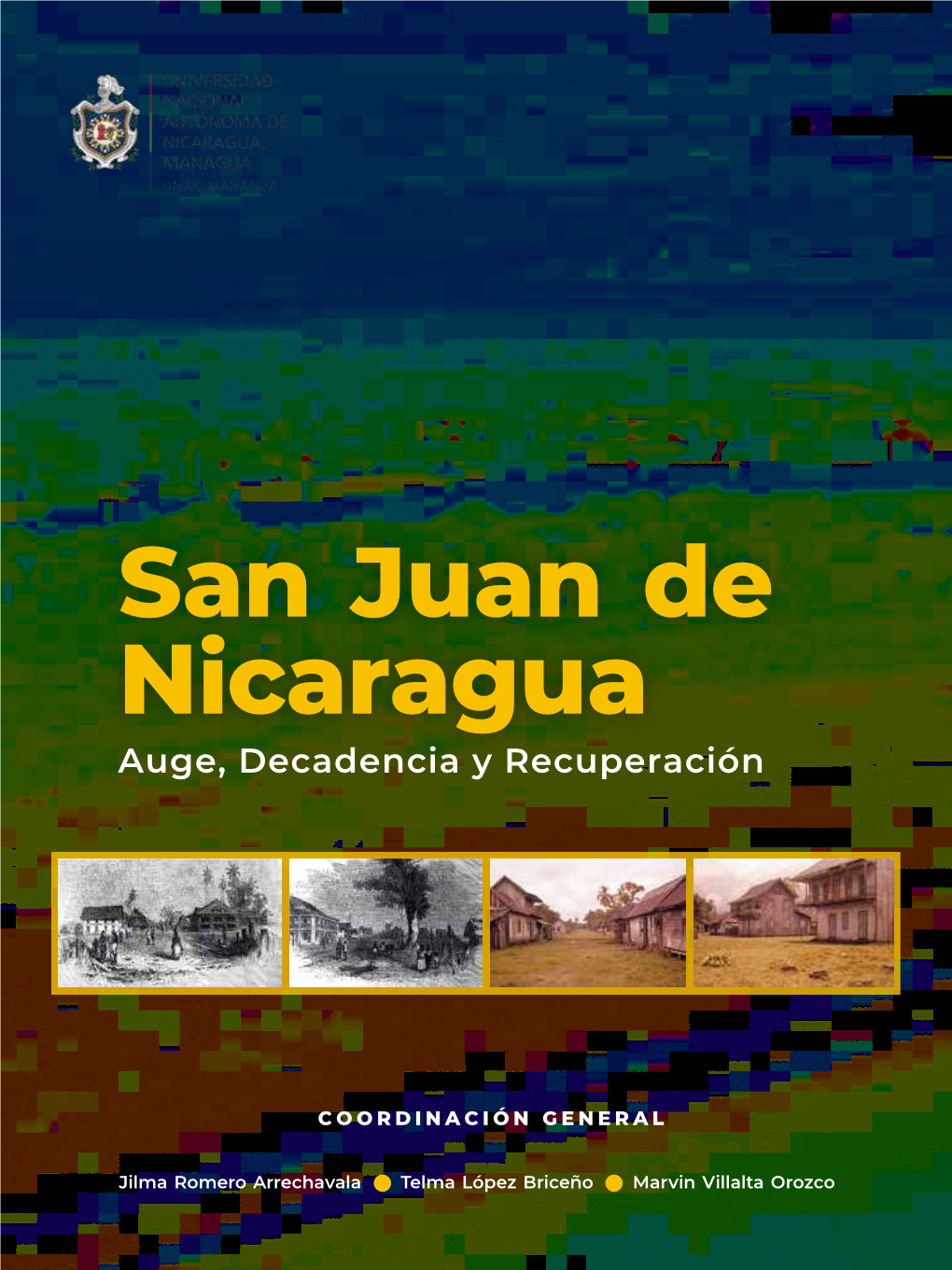 San Juan De Nicaragua Auge, Decadencia Y Recuperación