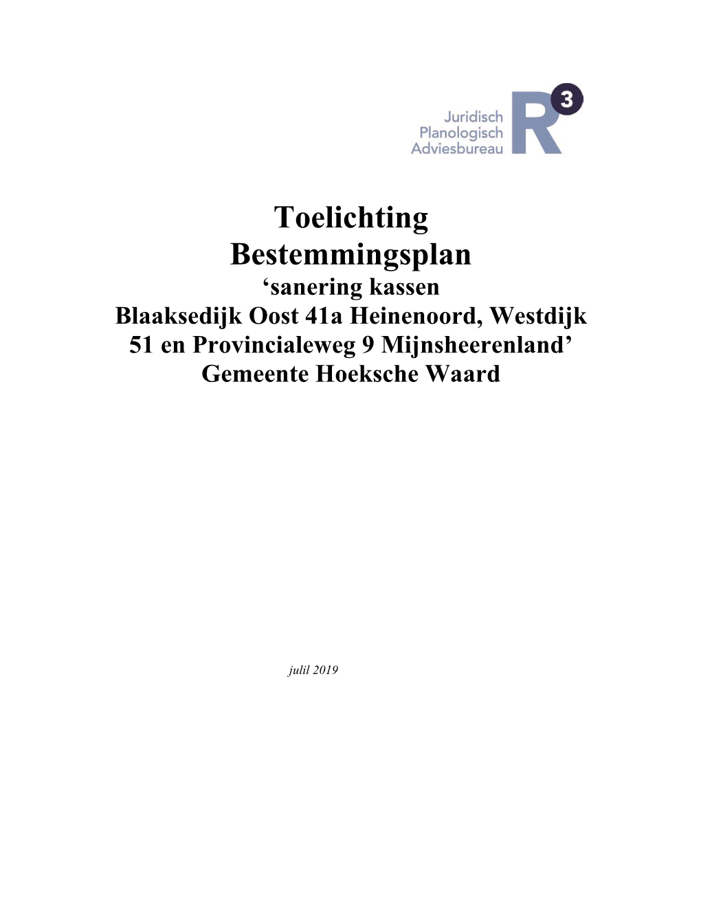 Toelichting Bestemmingsplan ‘Sanering Kassen Blaaksedijk Oost 41A Heinenoord, Westdijk 51 En Provincialeweg 9 Mijnsheerenland’ Gemeente Hoeksche Waard