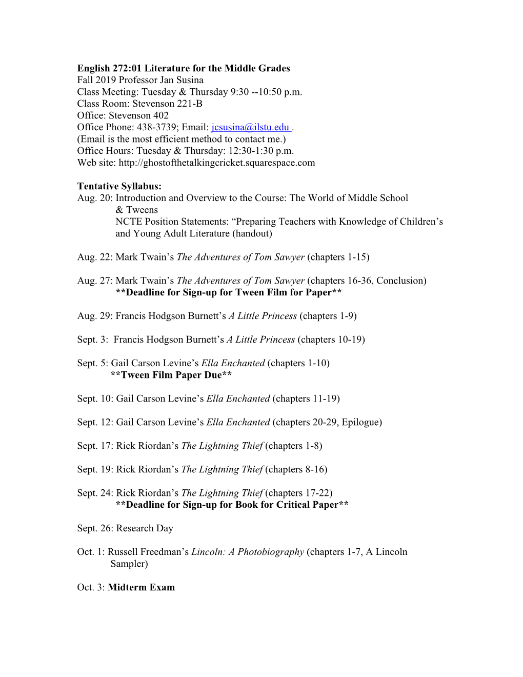 English 272:01 Literature for the Middle Grades Fall 2019 Professor Jan Susina Class Meeting: Tuesday & Thursday 9:30 --10:50 P.M