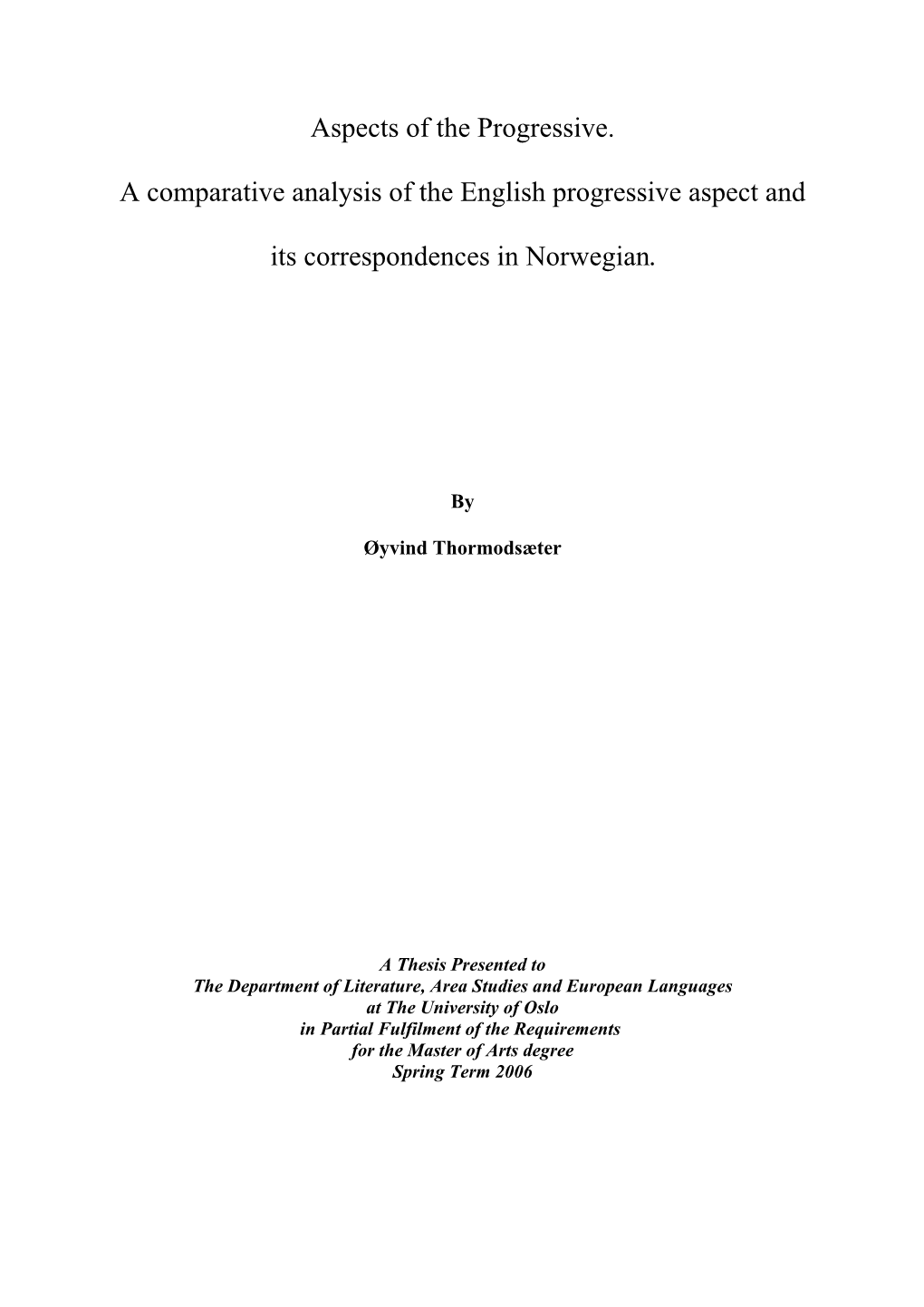 Aspects of the Progressive. a Comparative Analysis of the English Progressive Aspect and Its Correspondences in Norwegian