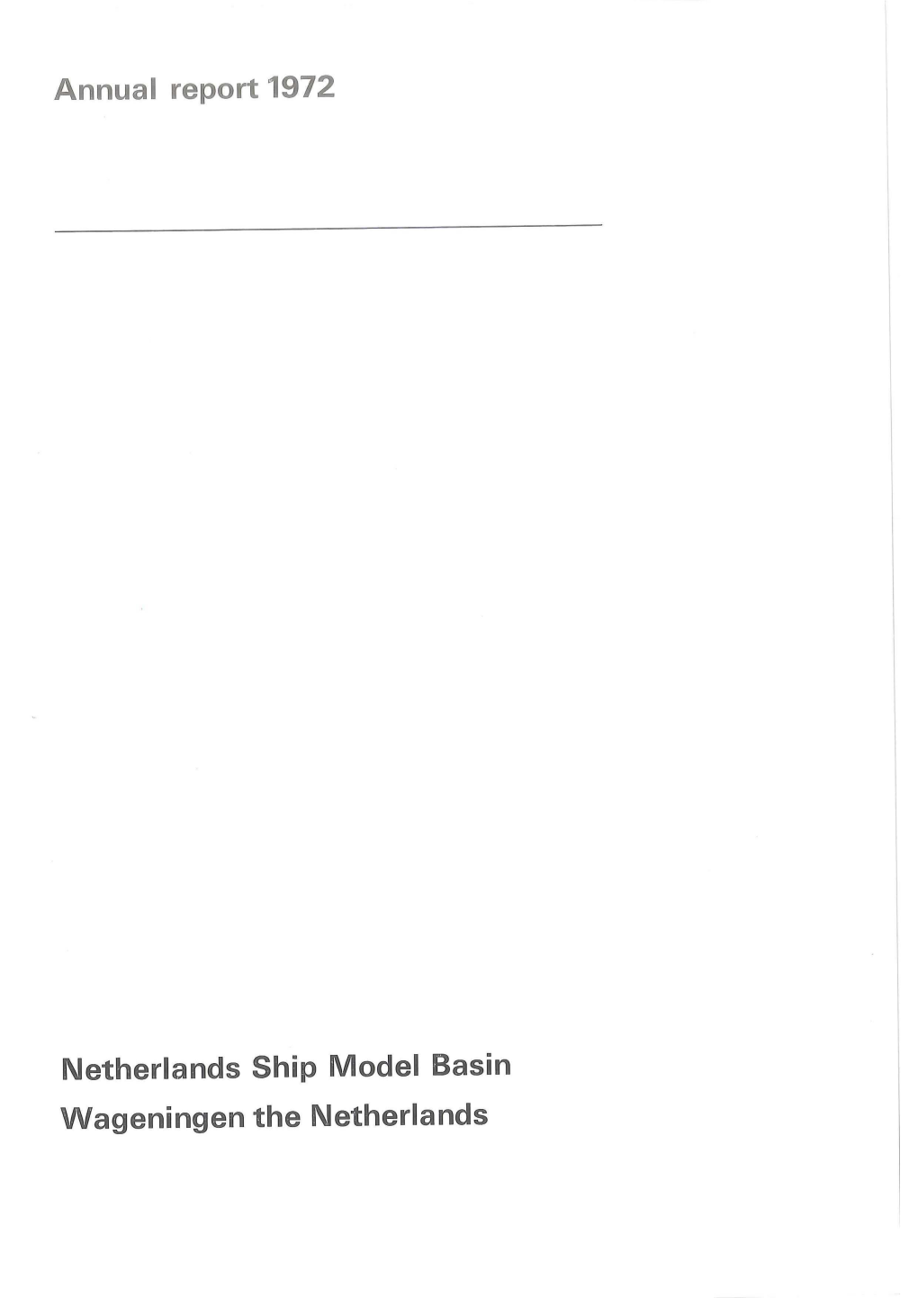 Annual Report 1972 Netherlands Ship Model Basin Wageningen The