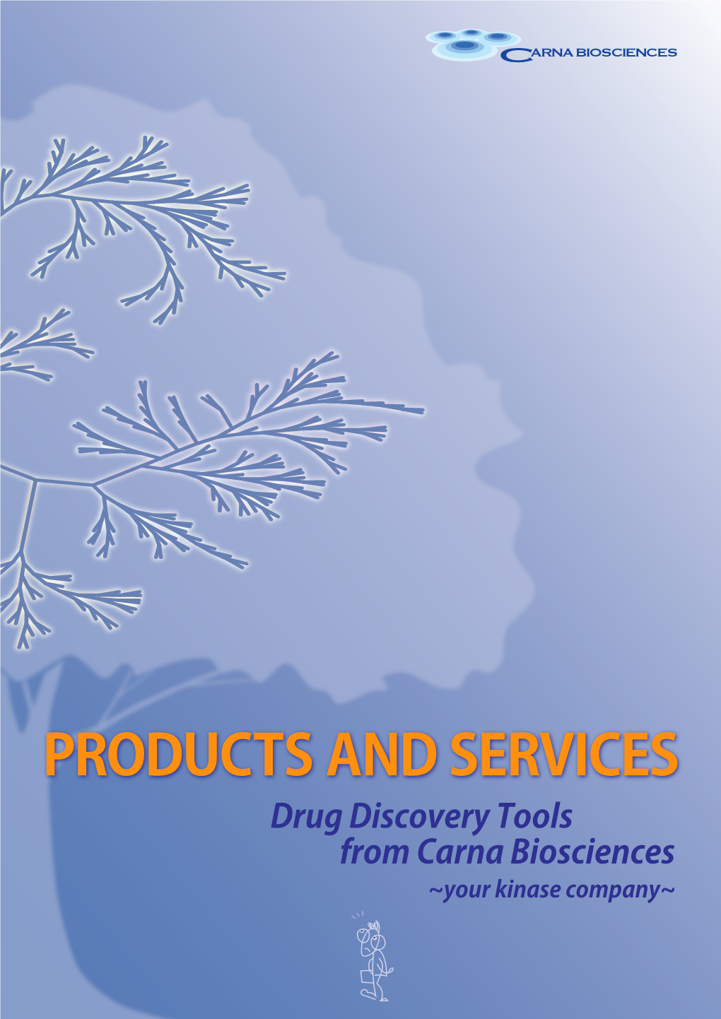 PRODUCTS and SERVICES Drug Discovery Tools from Carna Biosciences ~Your Kinase Company~ Kinases ~Available from Carna Biosciences~