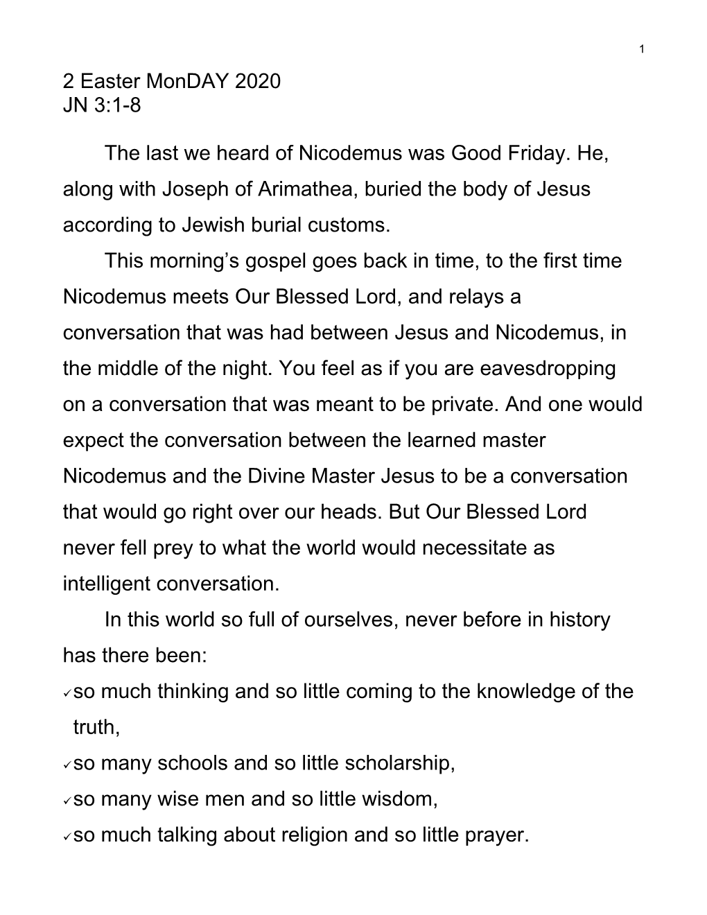 2 Easter Monday 2020 JN 3:1-8 the Last We Heard of Nicodemus Was