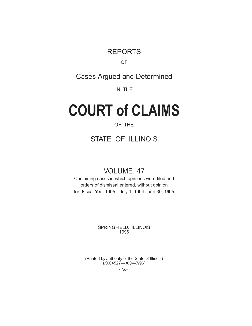 VOLUME 47 Containing Cases in Which Opinions Were Filed and Orders of Dismissal Entered, Without Opinion For: Fiscal Year 1995—July 1, 1994-June 30, 1995