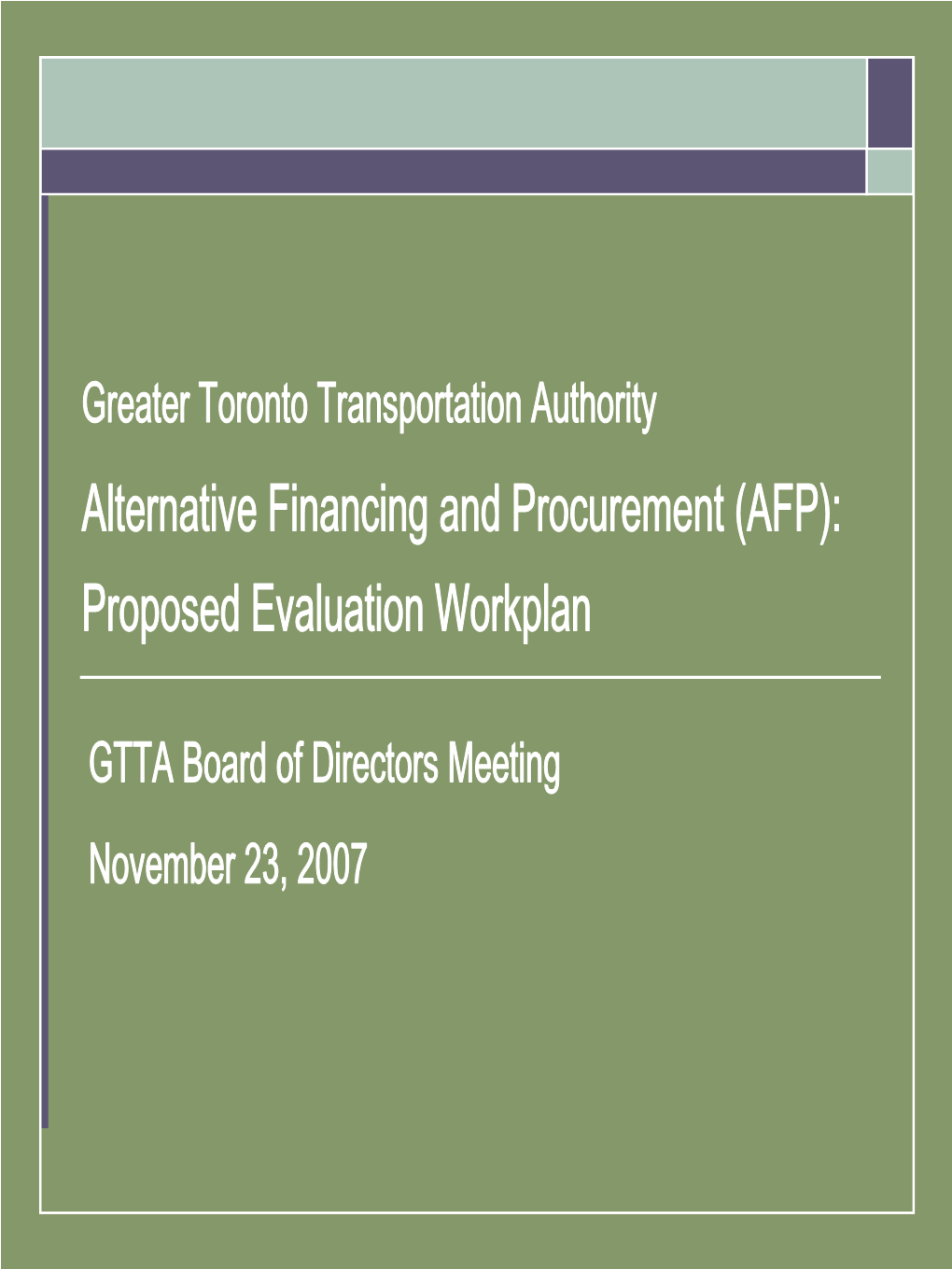Greater Toronto Transportation Authority Alternative Financing and Procurement (AFP): Proposed Evaluation Workplan