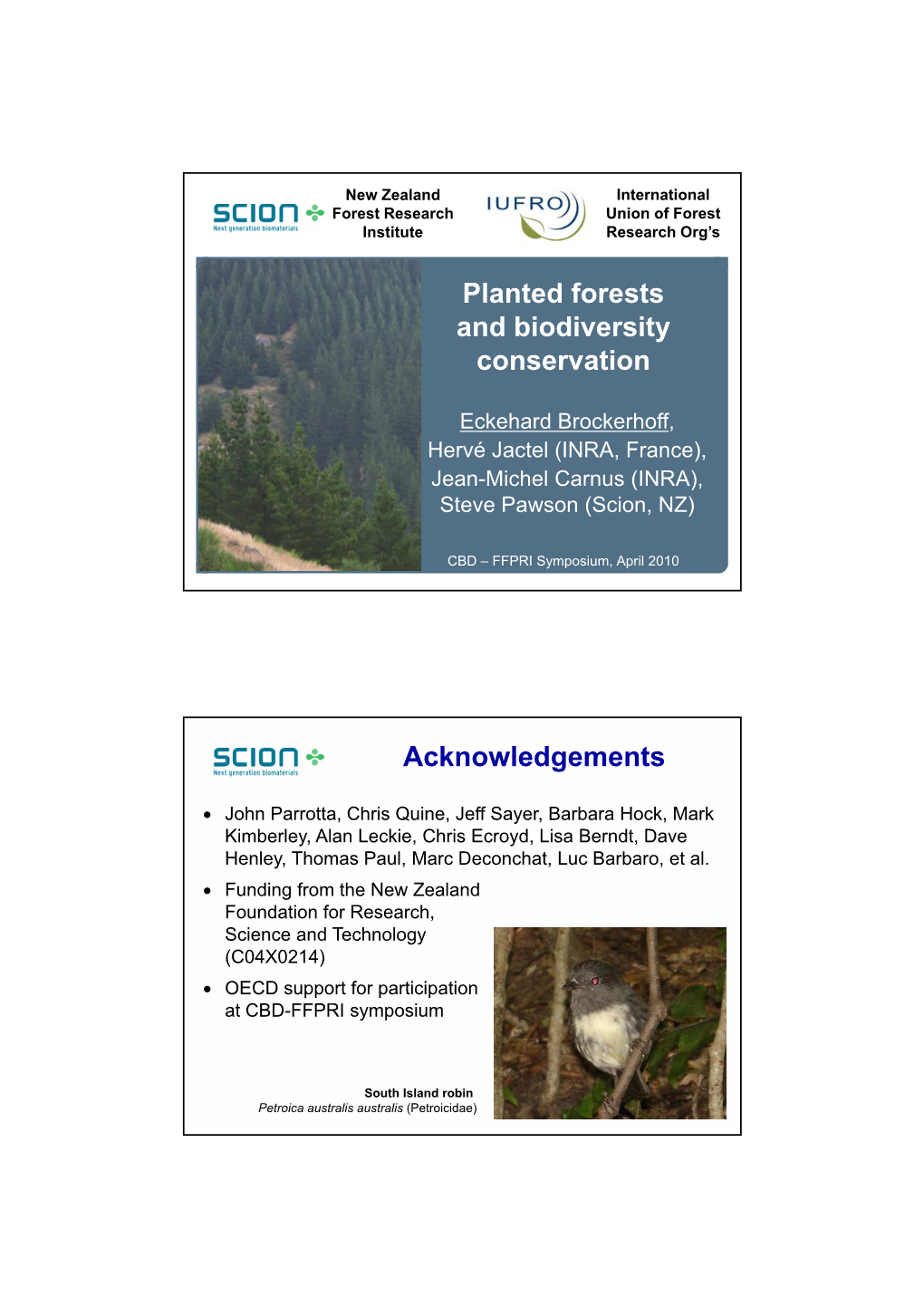 Planted Forests and Biodiversity Conservation Acknowledgements