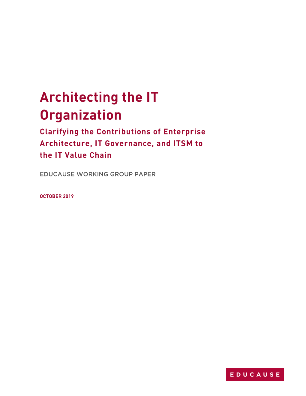Architecting the IT Organization: Clarifying the Contributions of Enterprise Architecture, IT Governance, and ITSM to the IT Value Chain