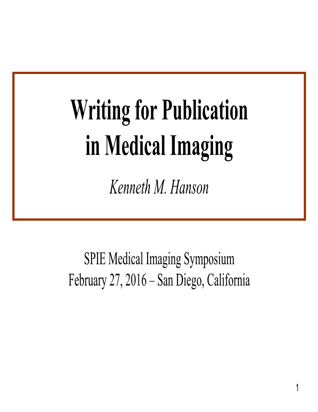 Writing for Publication in Medical Imaging Kenneth M