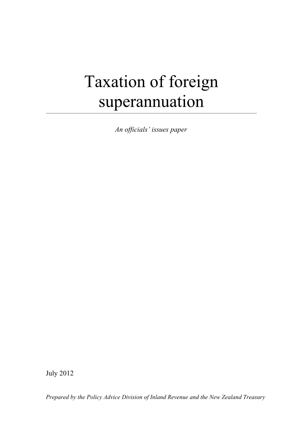 Taxation of Foreign Superannuation - an Officials' Issues Paper