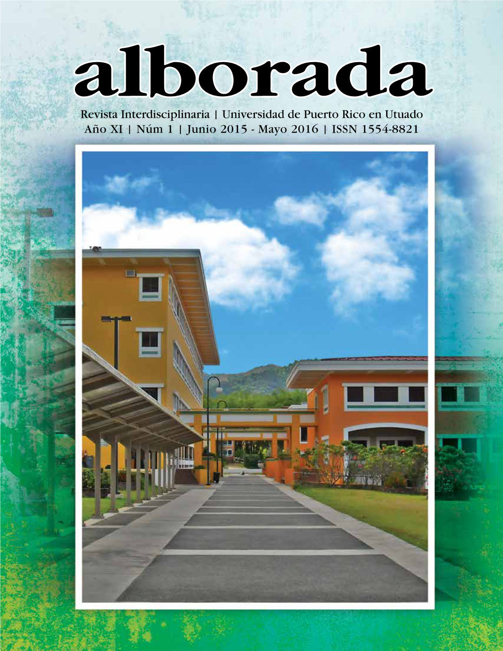 Revista Interdisciplinaria | Universidad De Puerto Rico En Utuado Año XI | Núm 1 | Junio 2015 - Mayo 2016 | ISSN 1554-8821