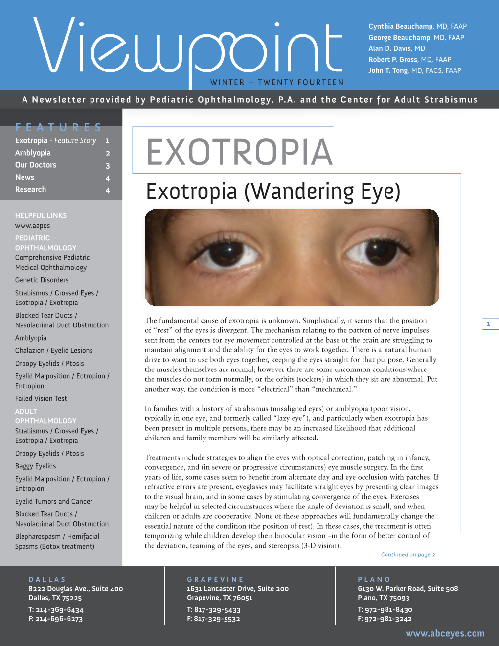 Exotropia - Feature Story 1 Amblyopia 2 Our Doctors 3 EXOTROPIA News 4 Research 4 Exotropia (Wandering Eye)