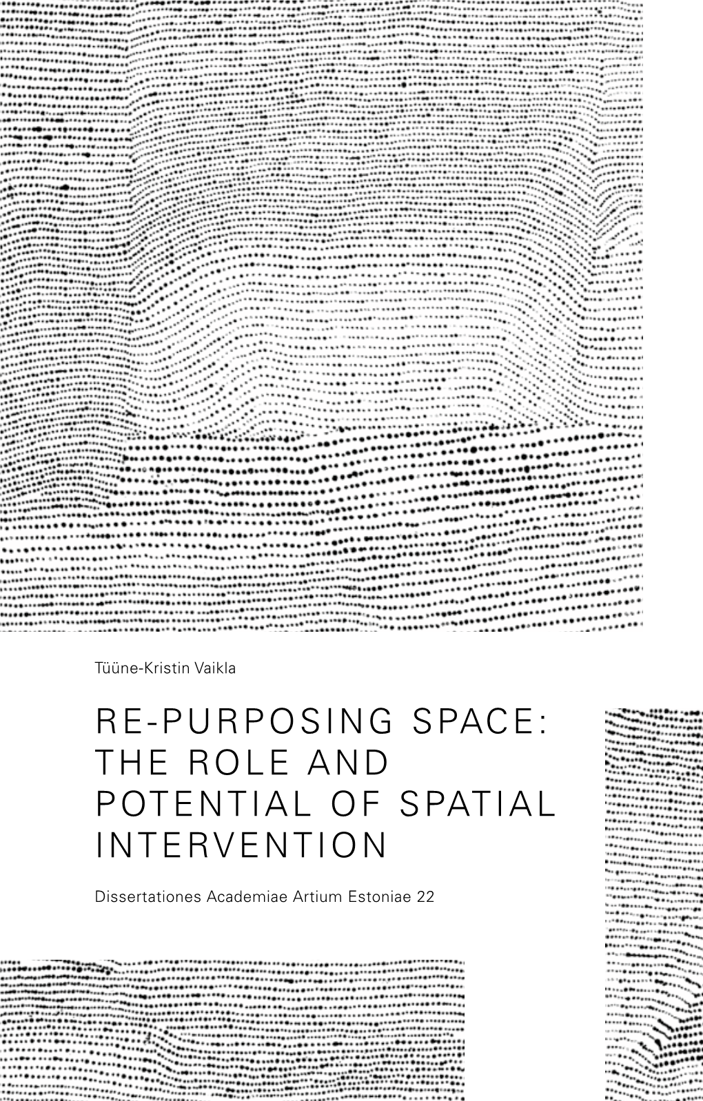 Re-Purposing Space: the Role and Potential of Spatial Intervention 22