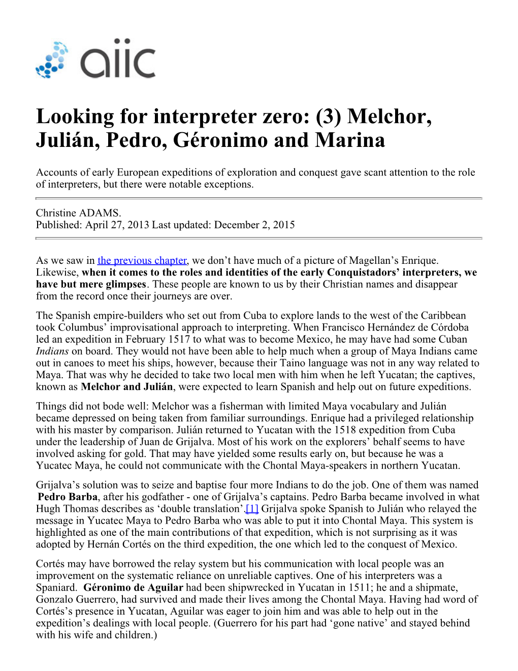 Looking for Interpreter Zero: (3) Melchor, Julián, Pedro, Géronimo and Marina
