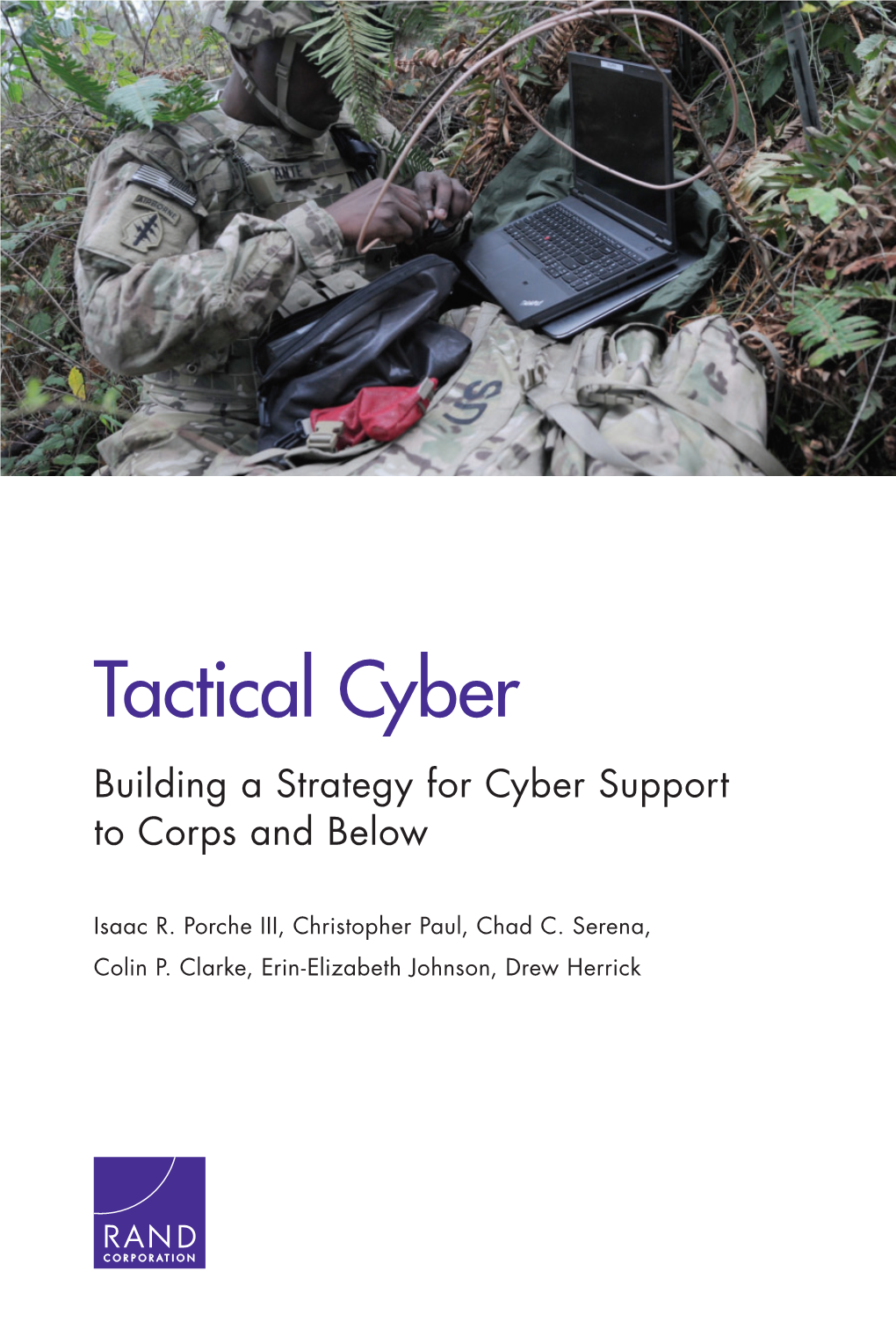 Tactical Cyber Building a Strategy for Cyber Support to Corps and Below