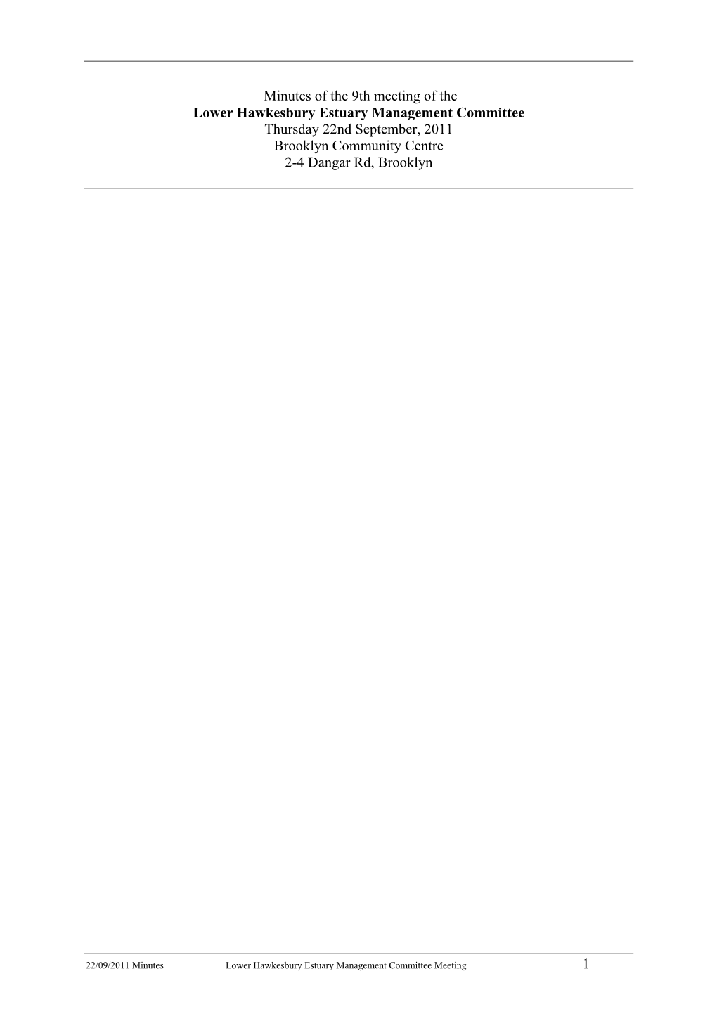 Minutes of the 9Th Meeting of the Lower Hawkesbury Estuary Management Committee Thursday 22Nd September, 2011 Brooklyn Community Centre 2-4 Dangar Rd, Brooklyn