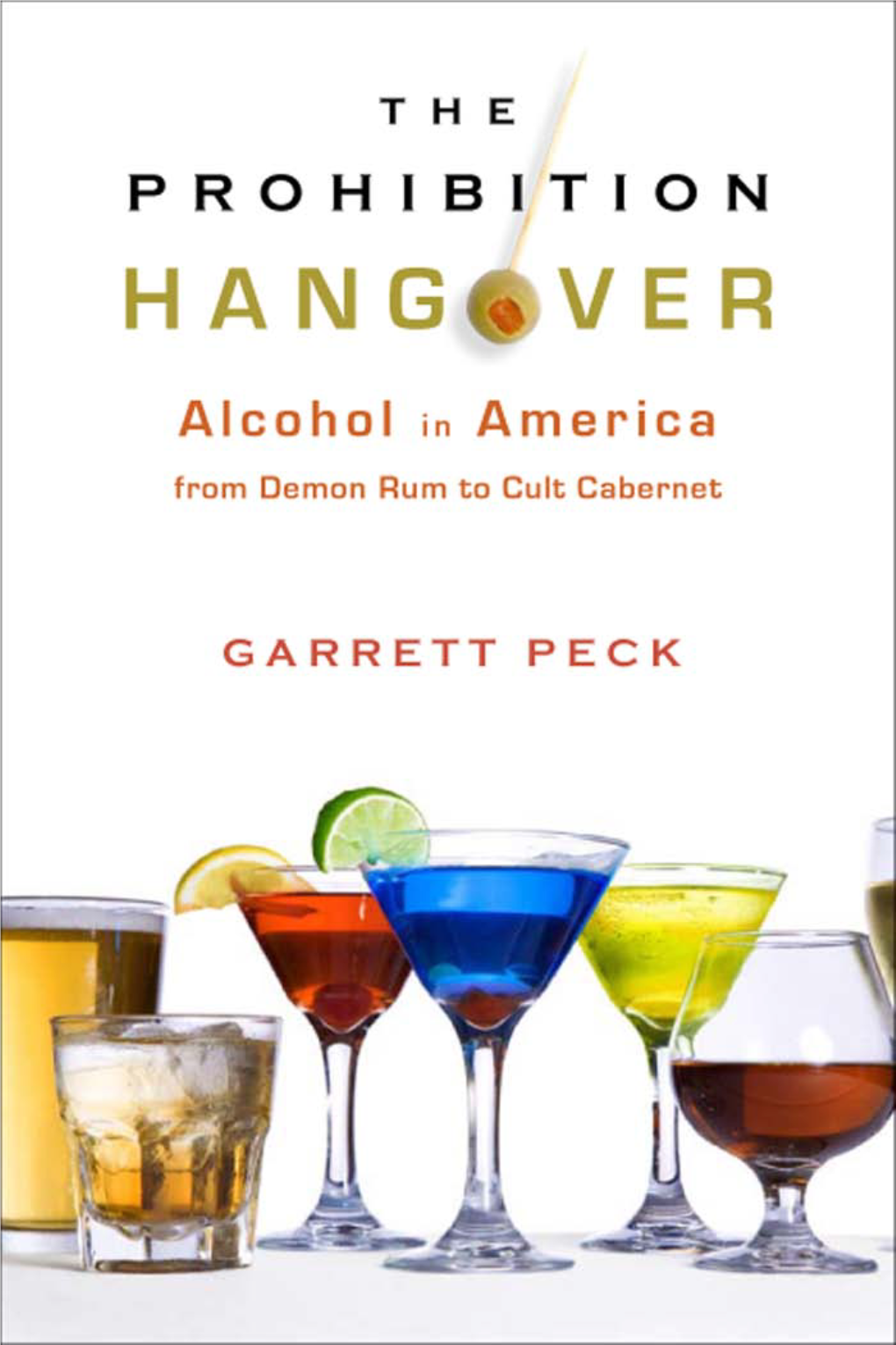 The Prohibition Hangover: Alcohol in America from Demon Rum To