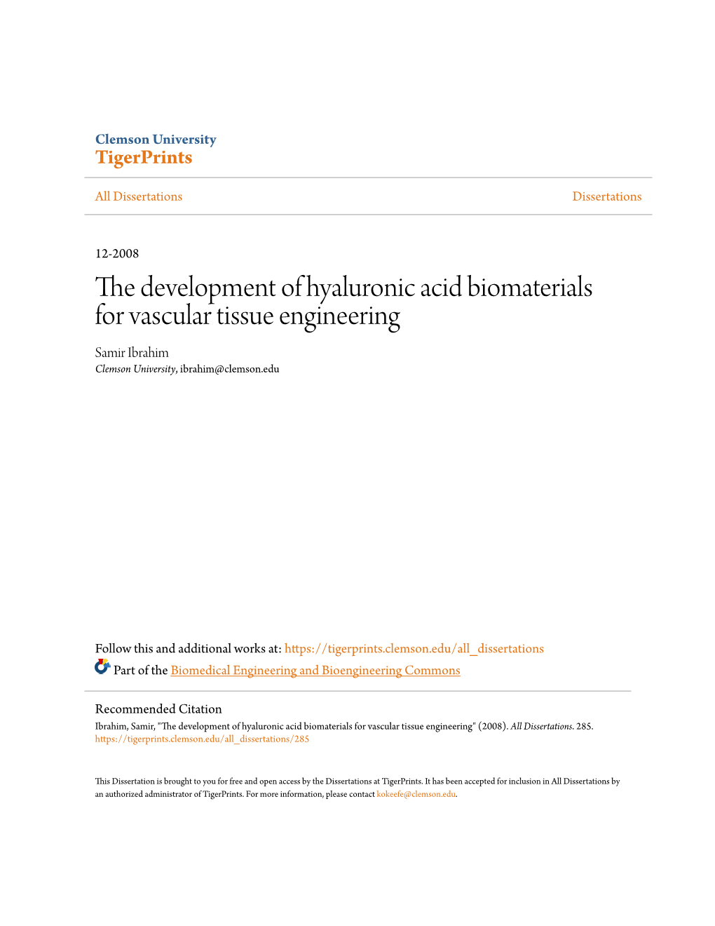 The Development of Hyaluronic Acid Biomaterials for Vascular Tissue Engineering Samir Ibrahim Clemson University, Ibrahim@Clemson.Edu