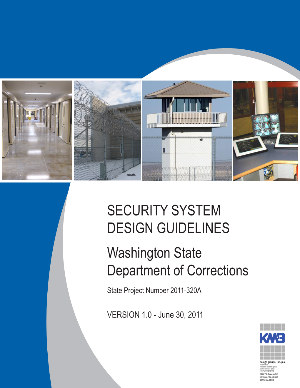 SECURITY SYSTEM DESIGN GUIDELINES Washington State Department of Corrections State Project Number 2011-320A