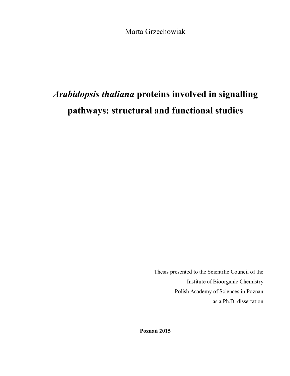 Arabidopsis Thaliana Proteins Involved in Signalling Pathways: Structural and Functional Studies