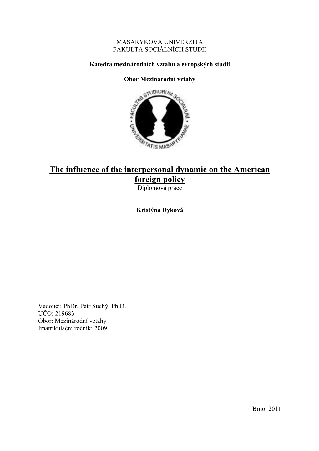 The Influence of the Interpersonal Dynamic on the American Foreign Policy Diplomová Práce