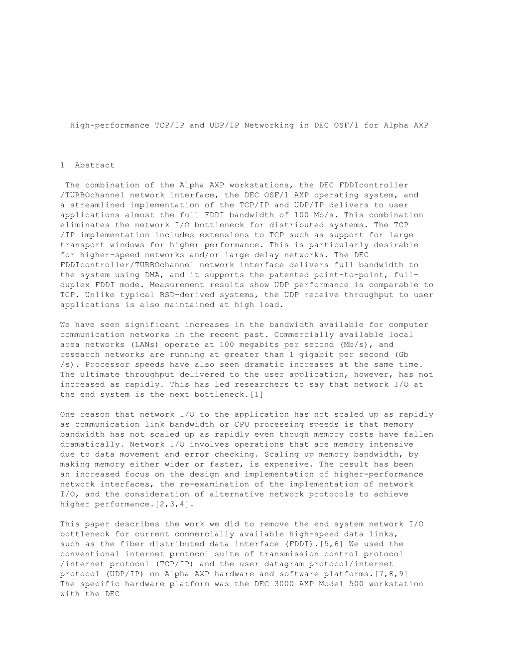 High-Performance TCP/IP and UDP/IP Networking in DEC OSF/1 for Alpha AXP 1 Abstract the Combination of the Alpha AXP Workstatio