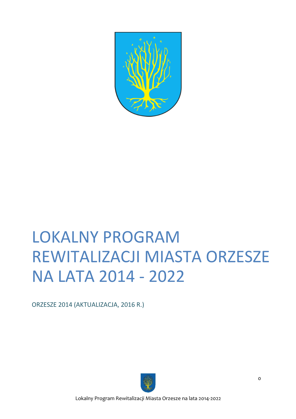 Lokalny Program Rewitalizacji Miasta Orzesze Na Lata 2014 - 2022