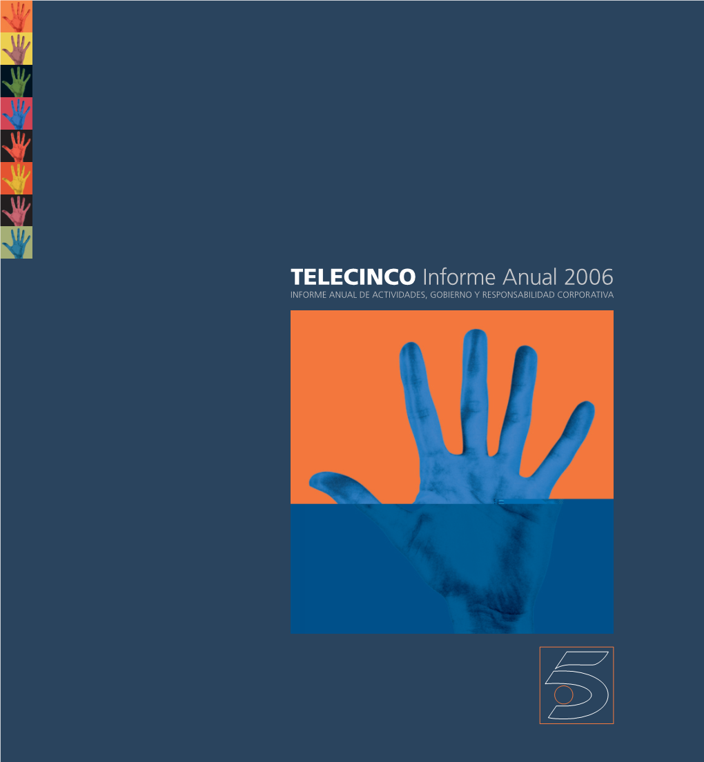 TELECINCO Informe Anual 2006 INFORME ANUAL DE ACTIVIDADES, GOBIERNO Y RESPONSABILIDAD CORPORATIVA