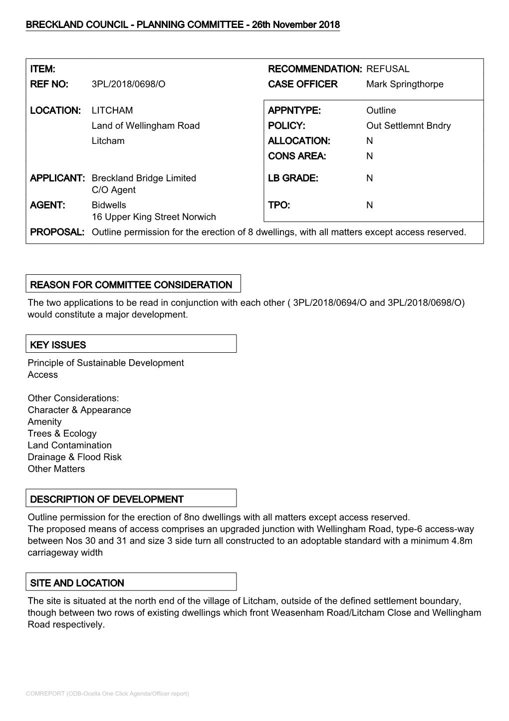 LITCHAM APPNTYPE: Outline Land of Wellingham Road POLICY: out Settlemnt Bndry Litcham ALLOCATION: N CONS AREA: N