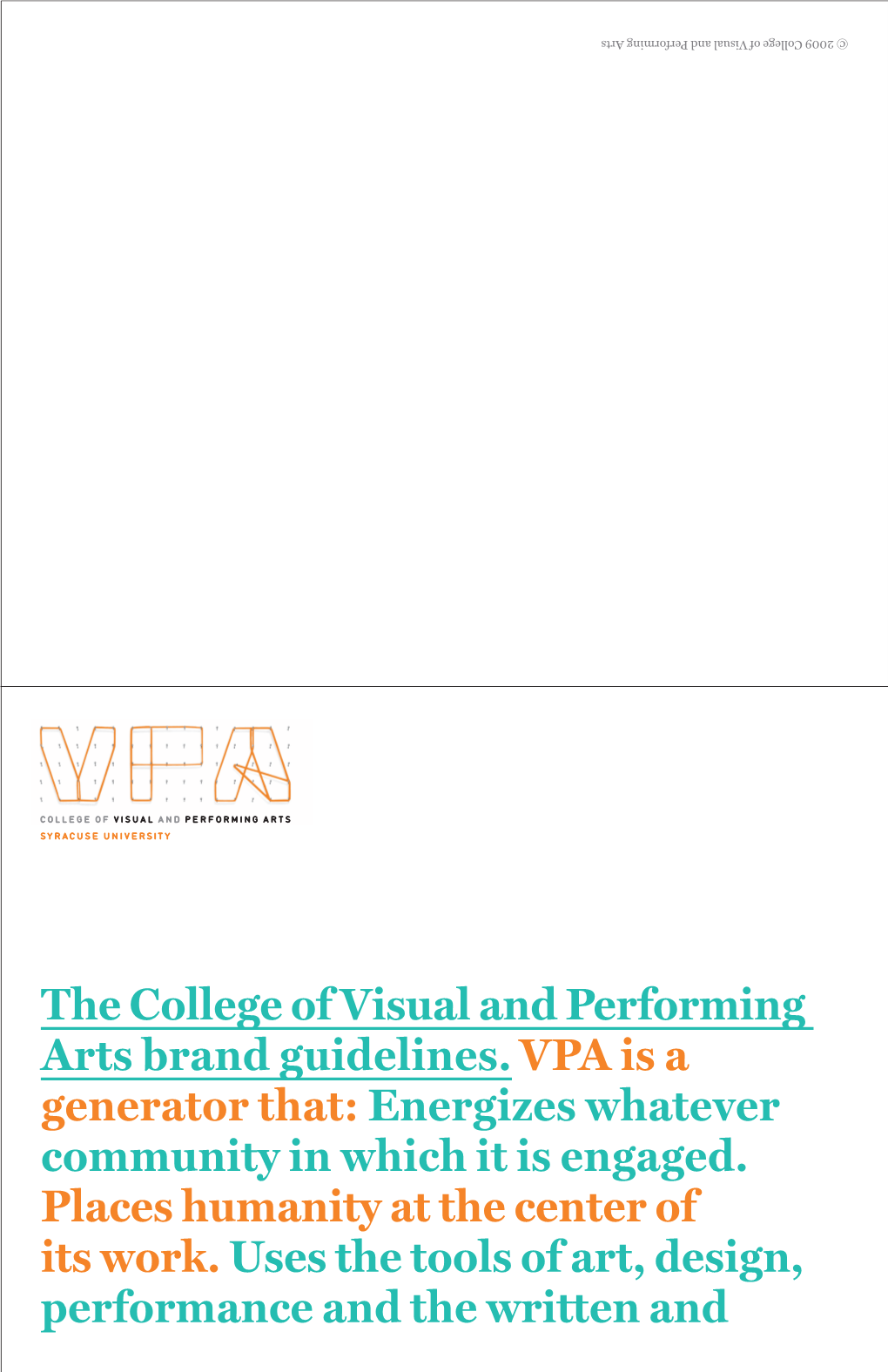 The College of Visual and Performing Arts Brand Guidelines. VPA Is A