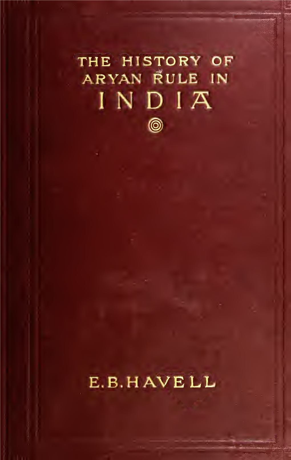 The History of Aryan Rule in India, from the Earliest Times to the Death of Akbar