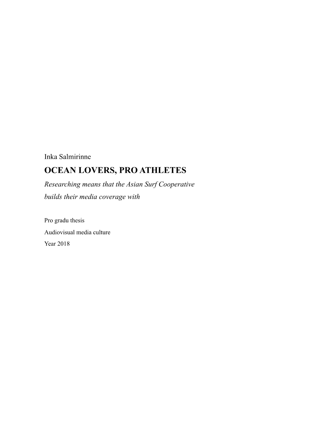 OCEAN LOVERS, PRO ATHLETES Researching Means That the Asian Surf Cooperative Builds Their Media Coverage With
