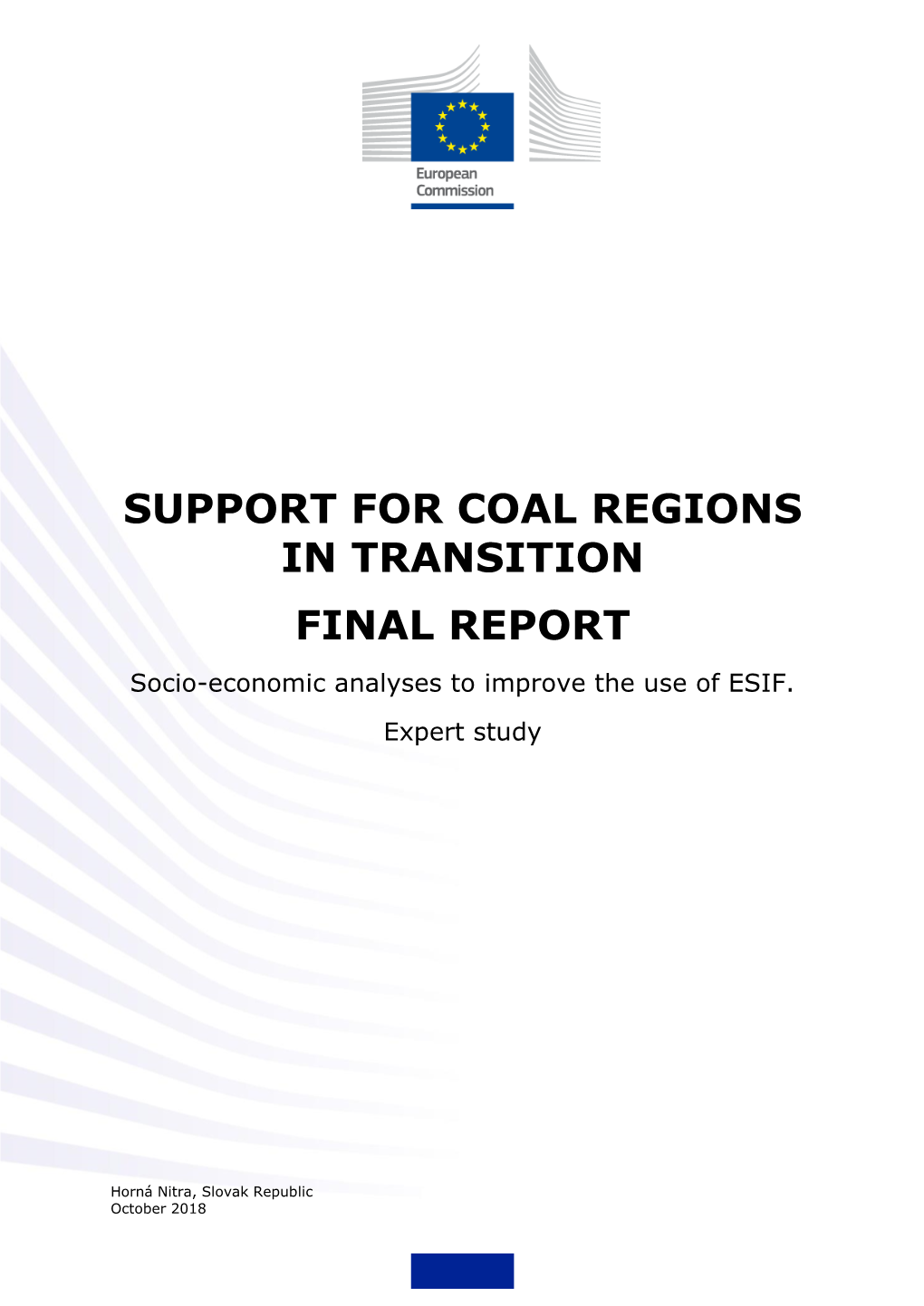 SUPPORT for COAL REGIONS in TRANSITION FINAL REPORT Socio-Economic Analyses to Improve the Use of ESIF